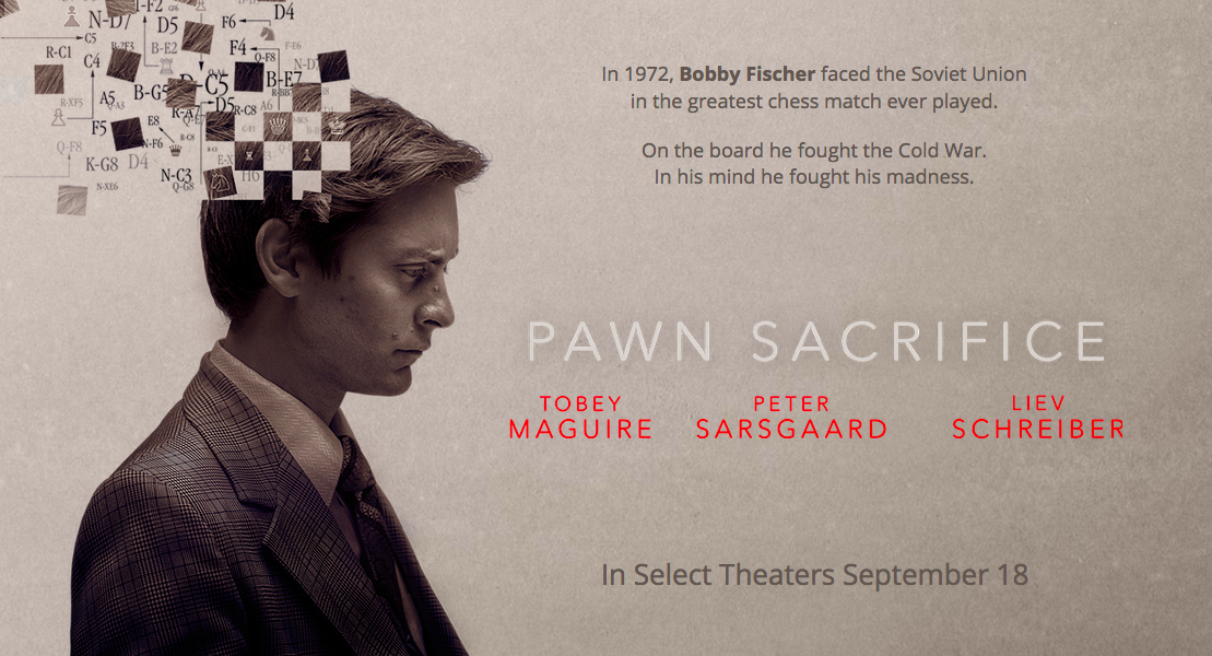 Pawn Sacrifice – At the Movies: Aston's Reviews!